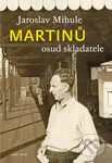 Martinů - osud skladatele - Jaroslav Mihule - kniha z kategorie Vysoké školy