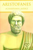 Acharňania, Jazdci - Aristofanes - kniha z kategorie Beletrie