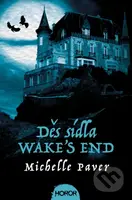 Děs sídla Wake's End (Některé domy nikdy nespí) - Michelle Paver - kniha z kategorie Horory