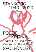 Stankovič 1940 - 2020 (poezie – kritika – společnost) - kniha z kategorie Literární věda