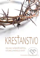Kresťanstvo (Dejiny náboženstva, ktoré zmenilo svet) - kniha z kategorie Historie