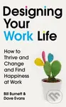 Designing Your Work Life (How to Thrive and Change and Find Happiness at Work) - kniha z kategorie Psychologie