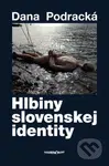 Hlbiny slovenskej identity - Dana Podracká - kniha z kategorie Beletrie