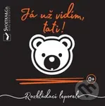 Já už vidím, tati! (Rozkládací leporelo) - Mirka Svojtková