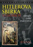 Hitlerova sbírka v Čechách (Obrazy, dary, psací stůl) - kniha z kategorie Historie