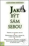 Jak být sám sebou - Alexandr Koršunov - kniha z kategorie Seberozvoj