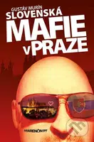 Slovenská mafie v Praze - Gustáv Murín - kniha z kategorie Životopisy