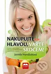 Nakupujte hlavou, vařte srdcem! - Jarmila Mandžuková - kniha z kategorie Kuchařky