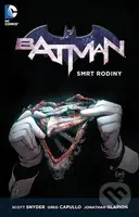 Batman 3: Smrt rodiny - Scott Snyder, Greg Capullo (Ilustrácie) - kniha z kategorie Komiksy