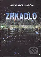 Zrkadlo - Alexander Marčan - kniha z kategorie Poezie