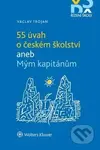 55 úvah o českém školství aneb Mým kapitánům - Václav Trojan - kniha z kategorie Odborné a naučné