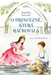 O princezně, která ráčkovala - Zdeněk Rytíř, Magdaléna Turnovská, Michaela Štěpánová (Ilustrátor) - kniha z kategorie Pohádky