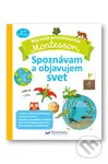 Montessori Spoznávam a objavujem svet (Môj zošit precvičovania) - kniha z kategorie Naučné knihy