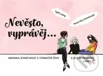 Nevěsto, vyprávěj… (Kronika, která spojí 3 výjimečné ženy a jejich okamžiky lásky) - kniha z kategorie Beletrie