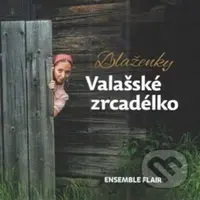 Blaženky: Valašské zrcadélko - Blaženky