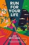 Run For Your Life - Jane Mitchell - kniha z kategorie Beletrie