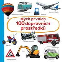 Mých prvních 100 dopravních prostředků - kniha z kategorie Pro děti