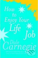 How To Enjoy Your Life And Job - Dale Carnegie - kniha z kategorie Motivace a seberozvoj