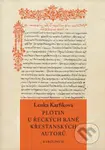 Plotin u řeckých raně křesťanských autorů (Od Eusebia z Caesareje k Janu Filoponovi) - kniha z kategorie Filozofie
