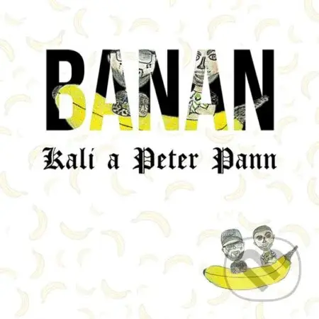Kali a Peter Pann: Banan - Kali, Peter Pann