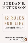 12 Rules for Life (An Antidote to Chaos) - Jordan B. Peterson