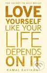 Love Yourself Like Your Life Depends on It - Kamal Ravikant - kniha z kategorie Psychologie