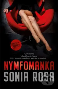Nymfomanka (Nymfomanka. Takové legrační slovo.) - Sonia Rosa