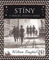 Stíny (V přírodě, životě a umění) - William Vaughan - kniha z kategorie Odborné a naučné