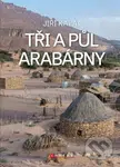 Tři a půl Arabárny - Jiří Kalát - kniha z kategorie Mapy a cestování
