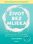 Život bez mlieka - Alisa Fleming - kniha z kategorie Zdraví a životní styl