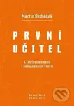 První učitel (K roli ředitele školy v pedagogickém vedení) - kniha z kategorie Pedagogika