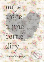 Moje srdce a jiné černé díry - Jasmine Warga - kniha z kategorie Beletrie pro děti