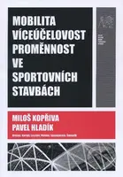 Mobilita, víceúčelovost, proměnnost ve sportovních stavbách - kniha z kategorie Vysoké školy