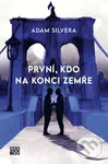 První, kdo na konci zemře - Adam Silvera