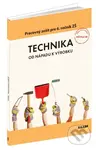 Technika pre 6. ročník ZŠ (Od nápadu k výrobku) - Andrej Fujas, Bernardína Borsíková, Eleonóra Boocová, Mária Oravcová, Monika Reiterová, Peter…