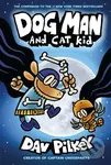 Dog Man and Cat Kid - Dav Pilkey