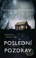 Poslední pozdrav - Jitka Ludvíková - kniha z kategorie Detektivky, thrillery a horory