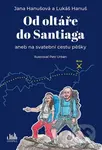 Od oltáře do Santiaga (aneb na svatební cestu pěšky) - kniha z kategorie Beletrie