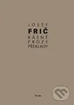 Básně, překlady, prózy (1931–1973) - Josef Frič - kniha z kategorie Poezie