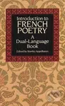 Introduction to French Poetry (A Dual-Language Book)