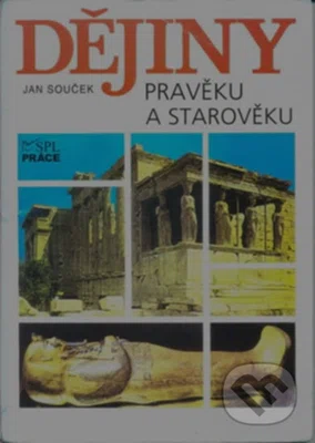 Dějiny pravěku a starověku (SŠ) - Jan Souček - kniha z kategorie Gymnázia