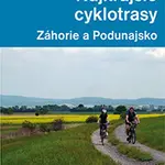 Najkrajšie cyklotrasy - Záhorie a Podunajsko - Daniel Kollár, František Turanský - kniha z kategorie Individuální sporty
