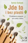 Jde to i bez plastů (Třicetidenní program pro celou rodinu) - Sylvia Schaab