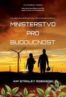 Ministerstvo pro budoucnost - Kim Stanley Robinson - kniha z kategorie Sci-fi
