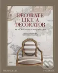 Decorate Like a Decorator (All You Need to Know to Design Like a Pro) - kniha z kategorie Interiérový design