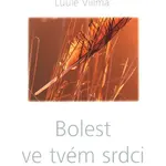 Bolest ve tvém srdci - Luule Viilma - kniha z kategorie Spiritualita