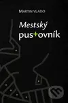 Mestský pustovník - Martin Vlado - kniha z kategorie Beletrie