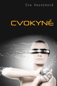 Cvokyně - Eva Hauserová - kniha z kategorie Sci-fi