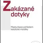 Zakázané dotyky (Masturbace pohledem katolické morálky) - kniha z kategorie Křesťanství