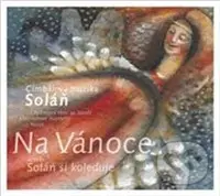 Na Vánoce... aneb Soláň si koleduje - Cimbálová muzika Soláň